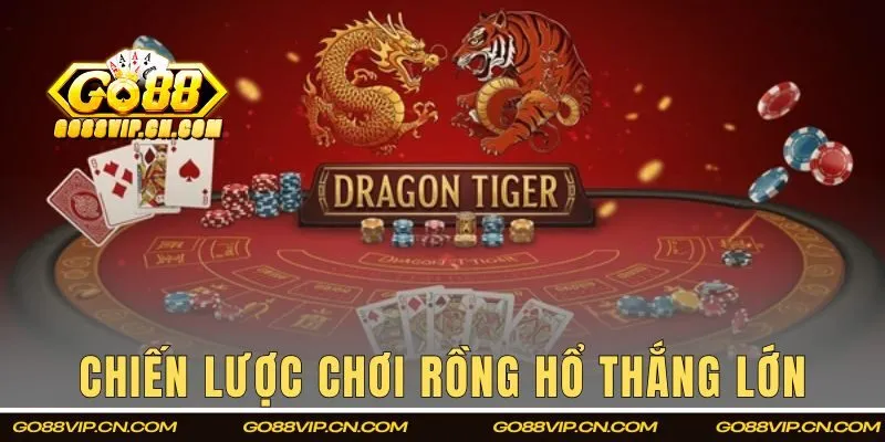 Chiến lược chơi Rồng Hổ thắng lớn mỗi ngày