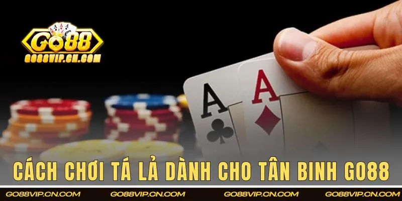 Cách chơi tá lả dành cho tân binh GO88